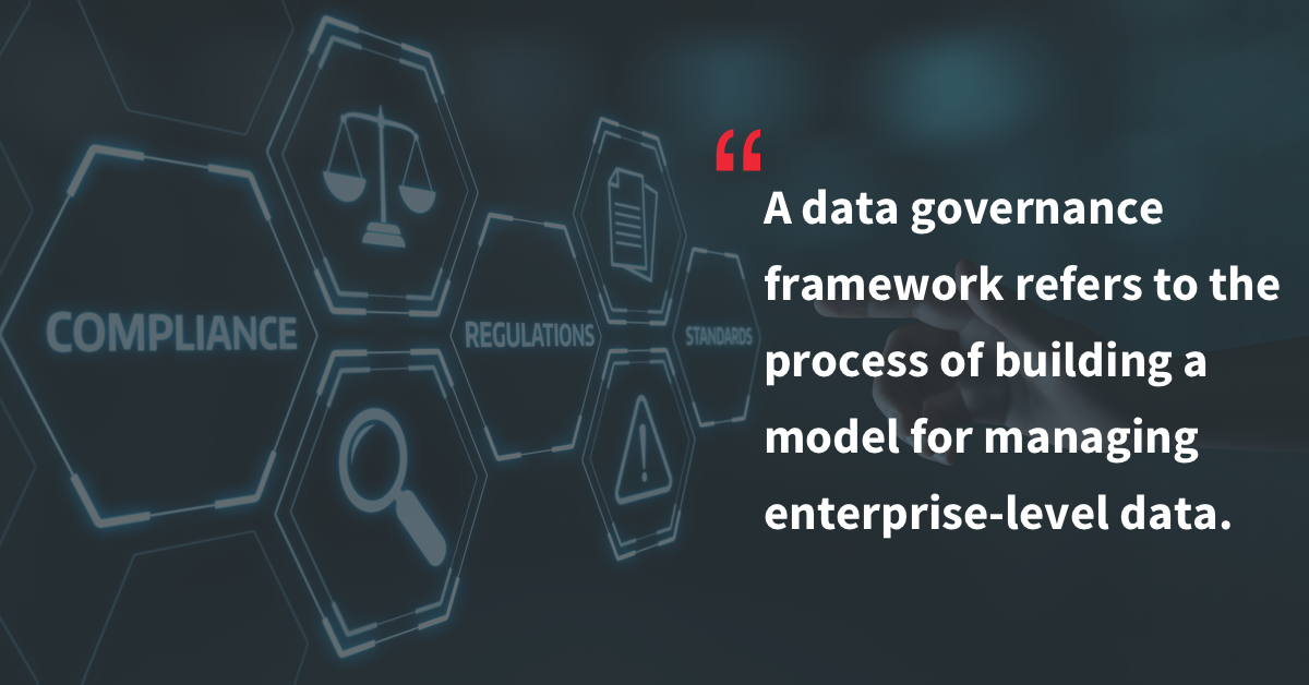 A Data Governance Framework is a Must for Today’s Modern Organization ...